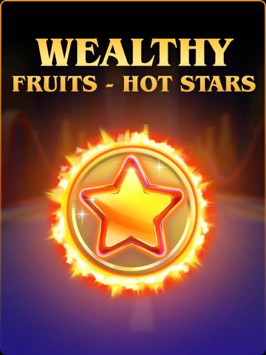 Wealthy Fruits - Hot Stars